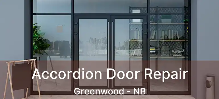  Accordion Door Repair Greenwood - NB