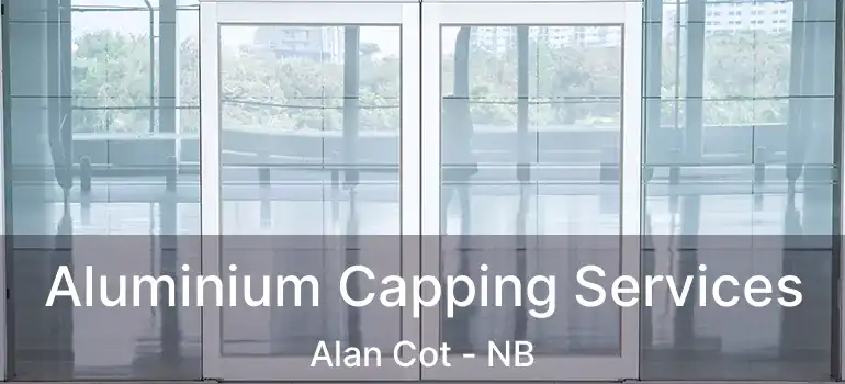  Aluminium Capping Services Alan Cot - NB