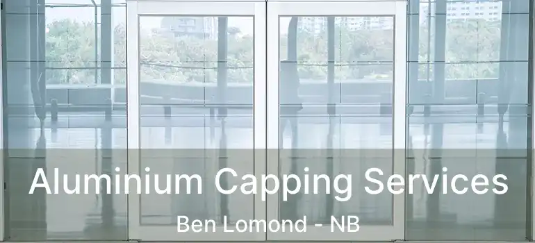  Aluminium Capping Services Ben Lomond - NB