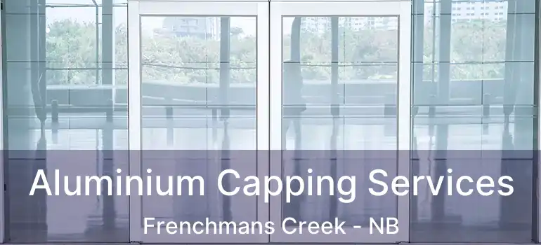  Aluminium Capping Services Frenchmans Creek - NB