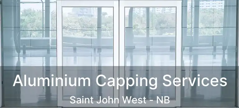  Aluminium Capping Services Saint John West - NB