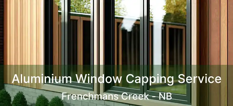  Aluminium Window Capping Service Frenchmans Creek - NB