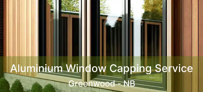  Aluminium Window Capping Service Greenwood - NB