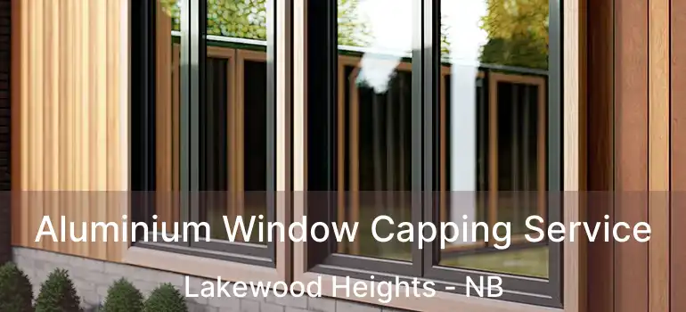  Aluminium Window Capping Service Lakewood Heights - NB