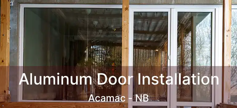  Aluminum Door Installation Acamac - NB