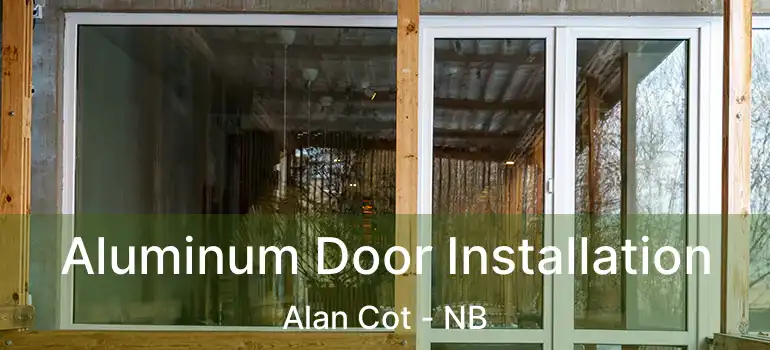  Aluminum Door Installation Alan Cot - NB