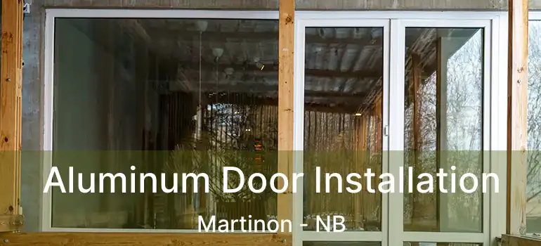  Aluminum Door Installation Martinon - NB