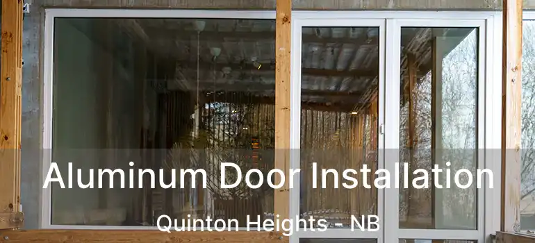  Aluminum Door Installation Quinton Heights - NB