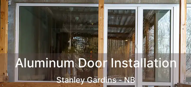  Aluminum Door Installation Stanley Gardins - NB