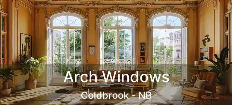  Arch Windows Coldbrook - NB