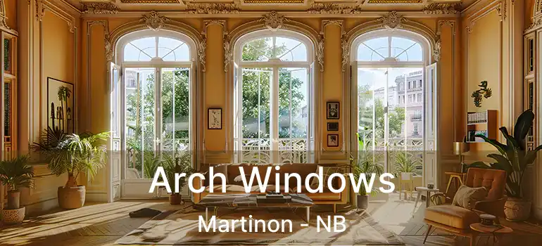  Arch Windows Martinon - NB