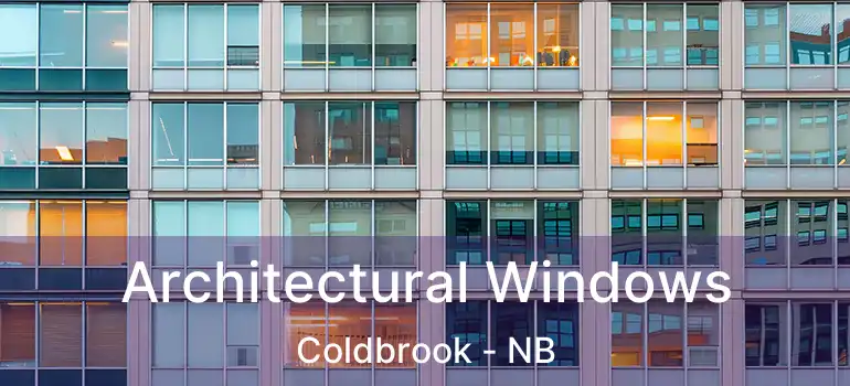  Architectural Windows Coldbrook - NB