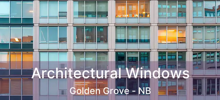  Architectural Windows Golden Grove - NB