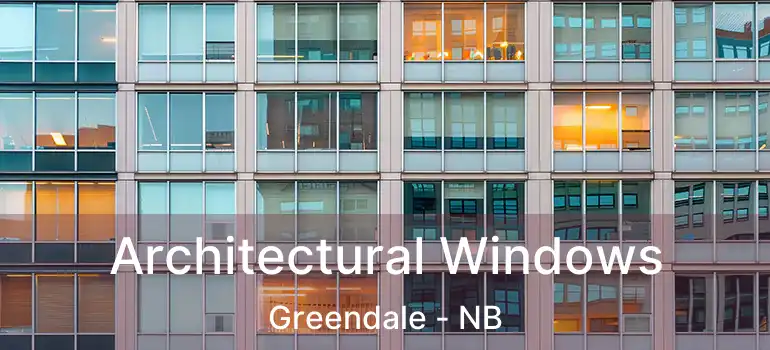  Architectural Windows Greendale - NB