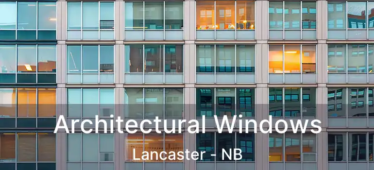  Architectural Windows Lancaster - NB