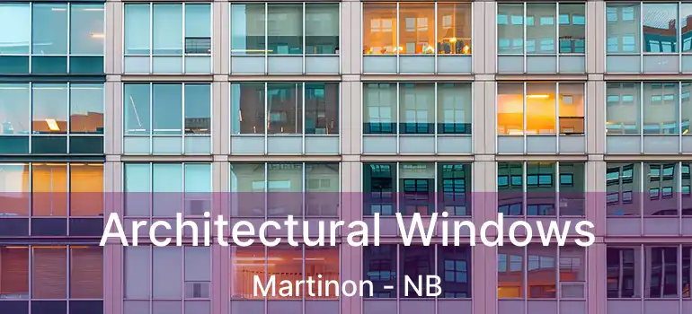  Architectural Windows Martinon - NB
