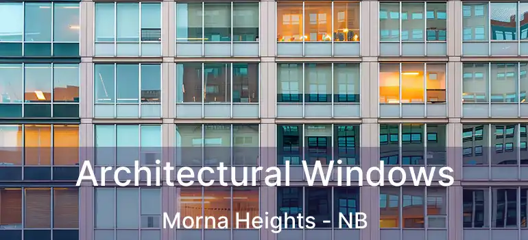  Architectural Windows Morna Heights - NB