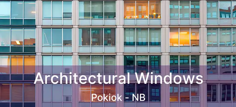  Architectural Windows Pokiok - NB