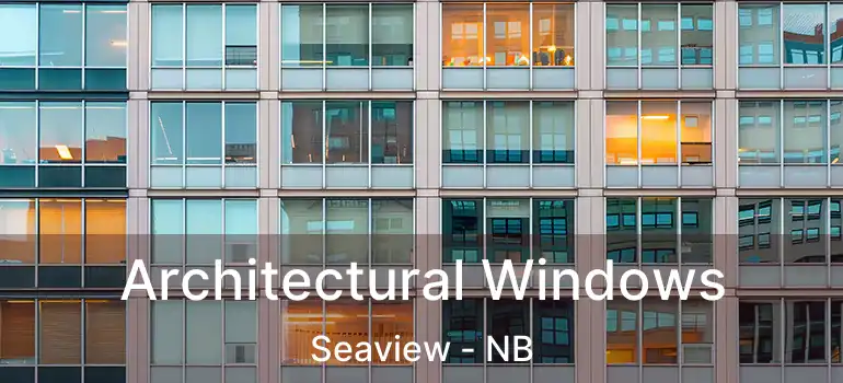  Architectural Windows Seaview - NB