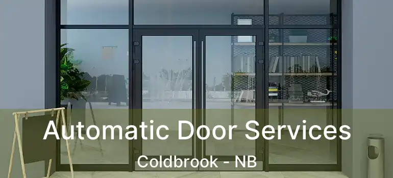  Automatic Door Services Coldbrook - NB
