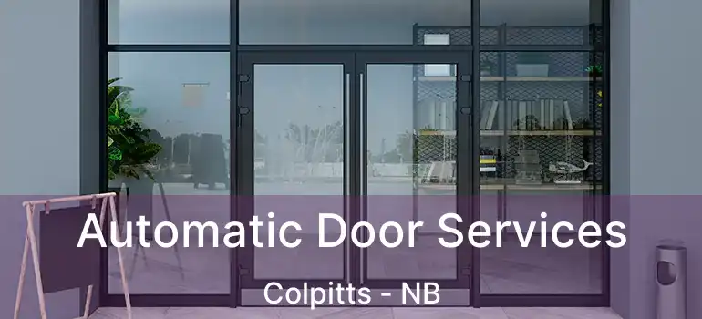  Automatic Door Services Colpitts - NB