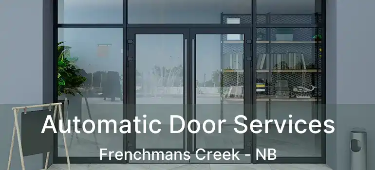  Automatic Door Services Frenchmans Creek - NB