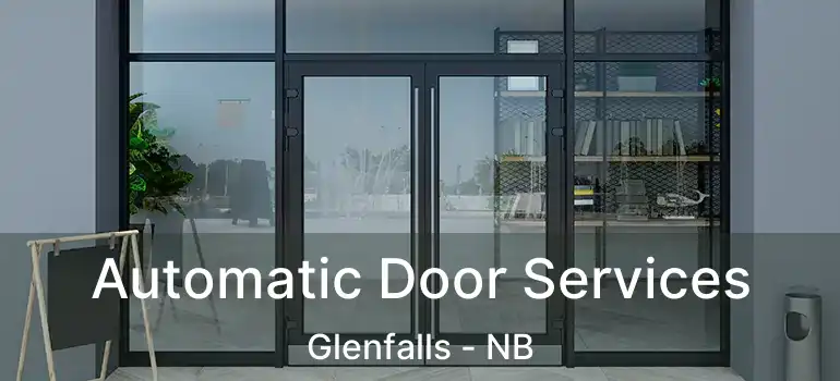 Automatic Door Services Glenfalls - NB