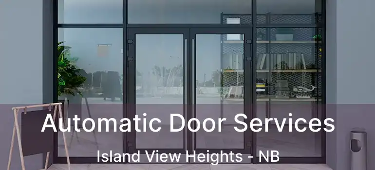  Automatic Door Services Island View Heights - NB