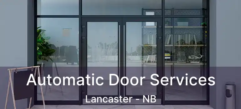  Automatic Door Services Lancaster - NB