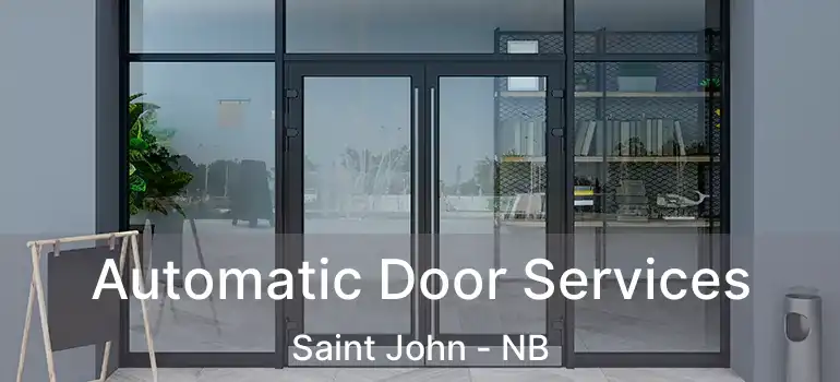  Automatic Door Services Saint John - NB