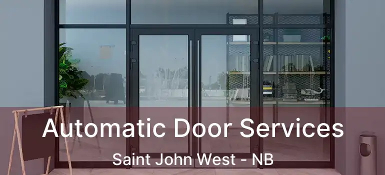  Automatic Door Services Saint John West - NB