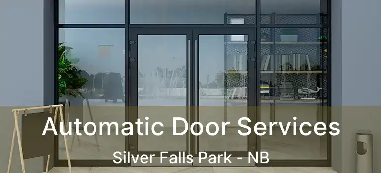  Automatic Door Services Silver Falls Park - NB