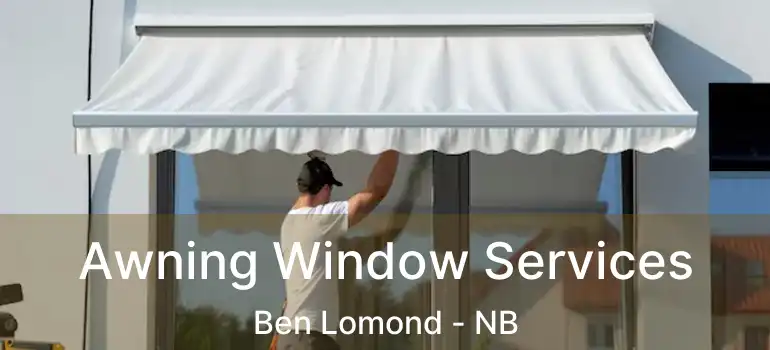  Awning Window Services Ben Lomond - NB