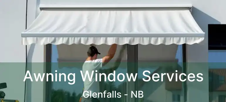  Awning Window Services Glenfalls - NB