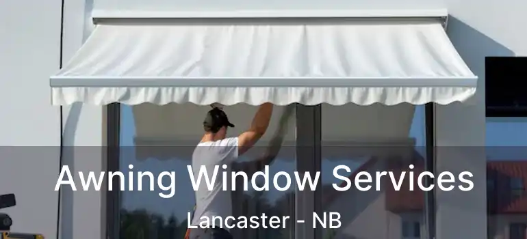  Awning Window Services Lancaster - NB