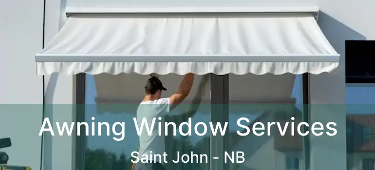  Awning Window Services Saint John - NB