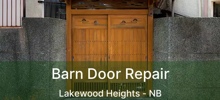  Barn Door Repair Lakewood Heights - NB