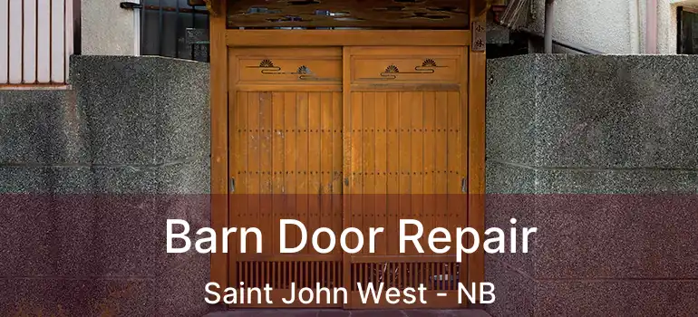  Barn Door Repair Saint John West - NB