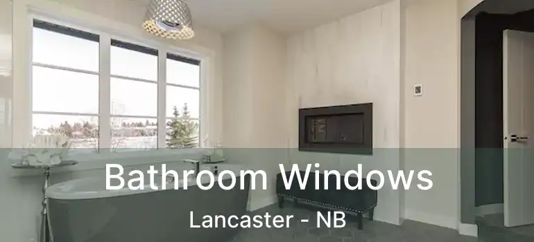  Bathroom Windows Lancaster - NB