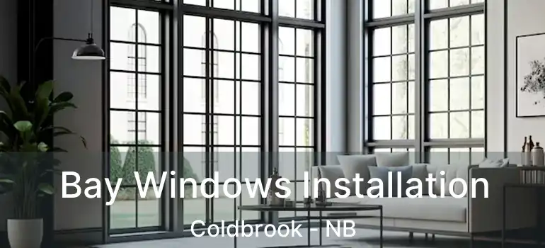  Bay Windows Installation Coldbrook - NB
