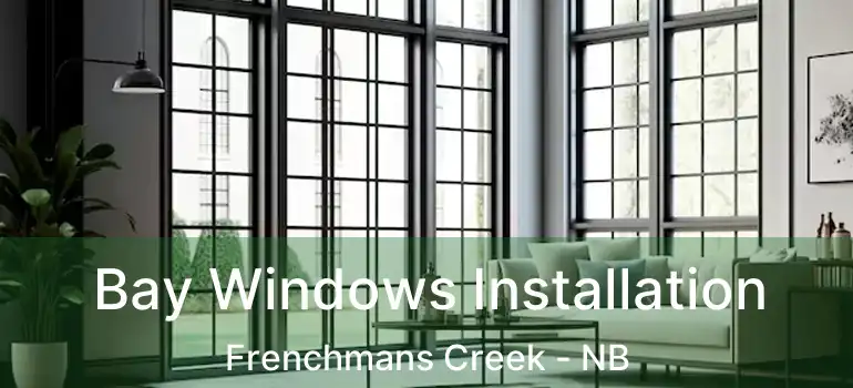  Bay Windows Installation Frenchmans Creek - NB