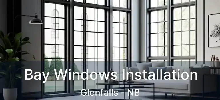  Bay Windows Installation Glenfalls - NB