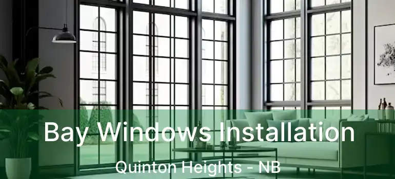  Bay Windows Installation Quinton Heights - NB