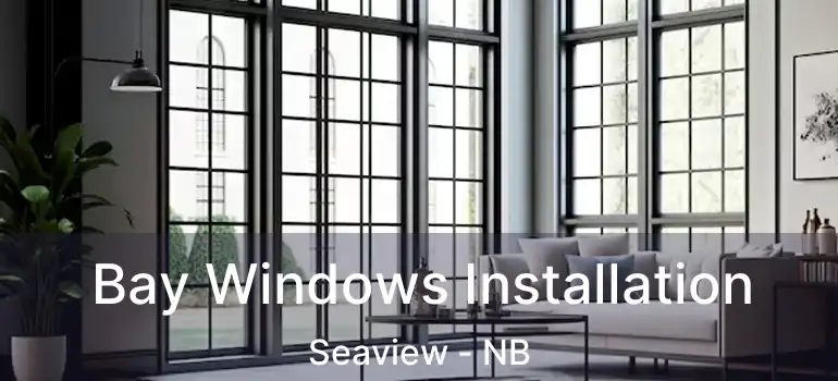  Bay Windows Installation Seaview - NB
