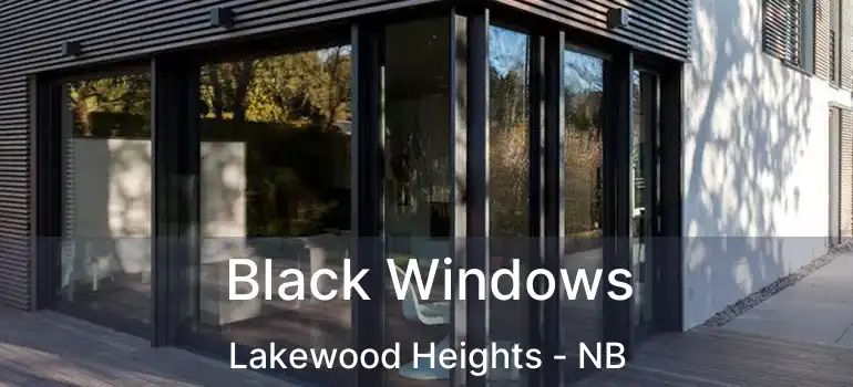  Black Windows Lakewood Heights - NB