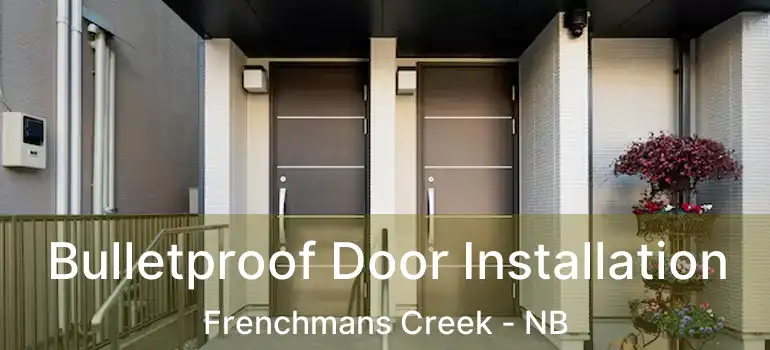  Bulletproof Door Installation Frenchmans Creek - NB