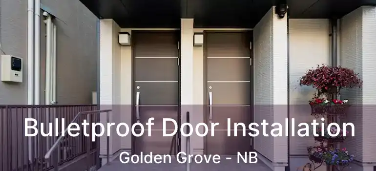  Bulletproof Door Installation Golden Grove - NB