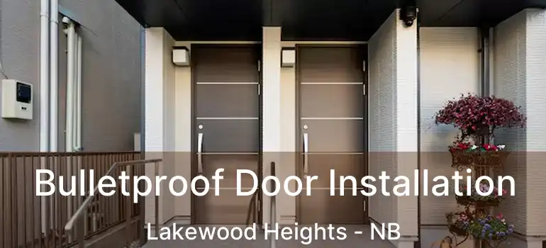  Bulletproof Door Installation Lakewood Heights - NB