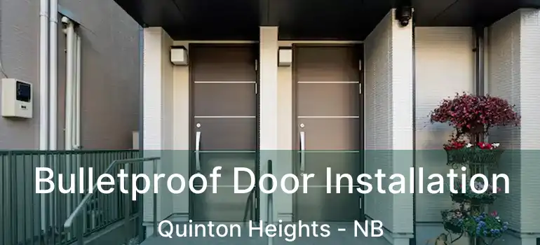  Bulletproof Door Installation Quinton Heights - NB