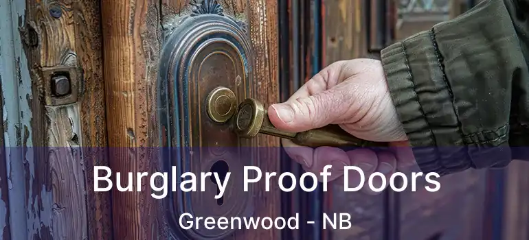  Burglary Proof Doors Greenwood - NB